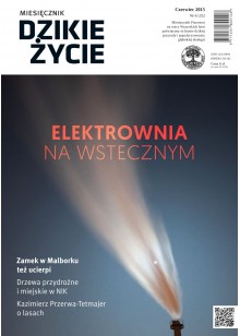 Dzikie Życie 2015, nr 6 (252), czerwiec